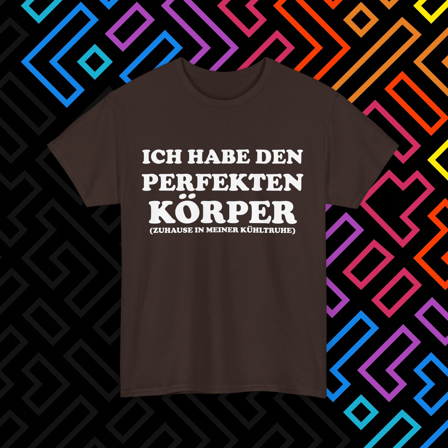 "Ich habe den perfekten Körper" T-Shirt Unisex