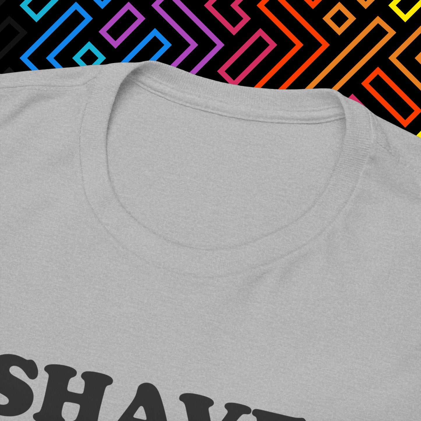 "I Shaved My Balls For This" T-Shirt Unisex