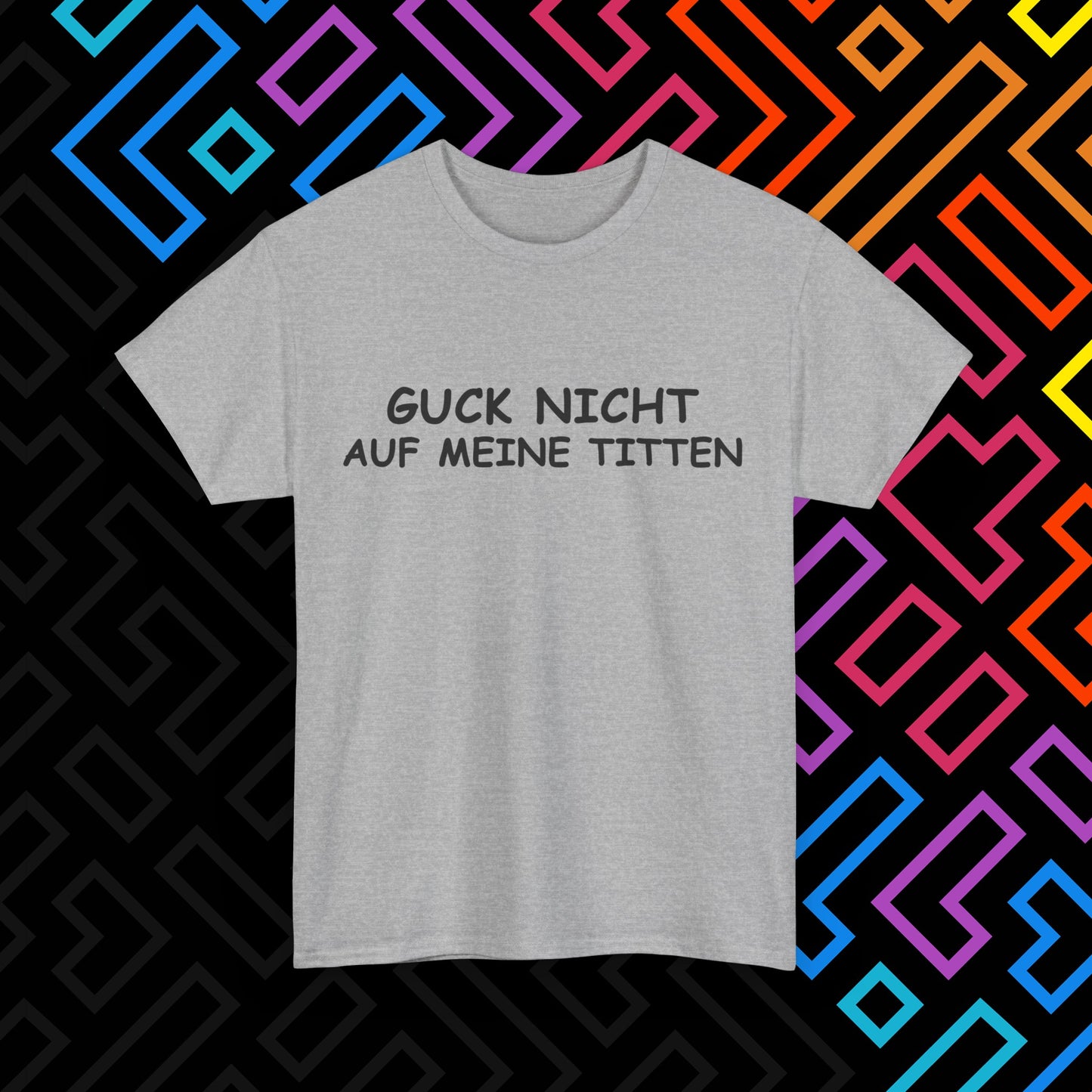 "Guck Nicht" T-Shirt Unisex