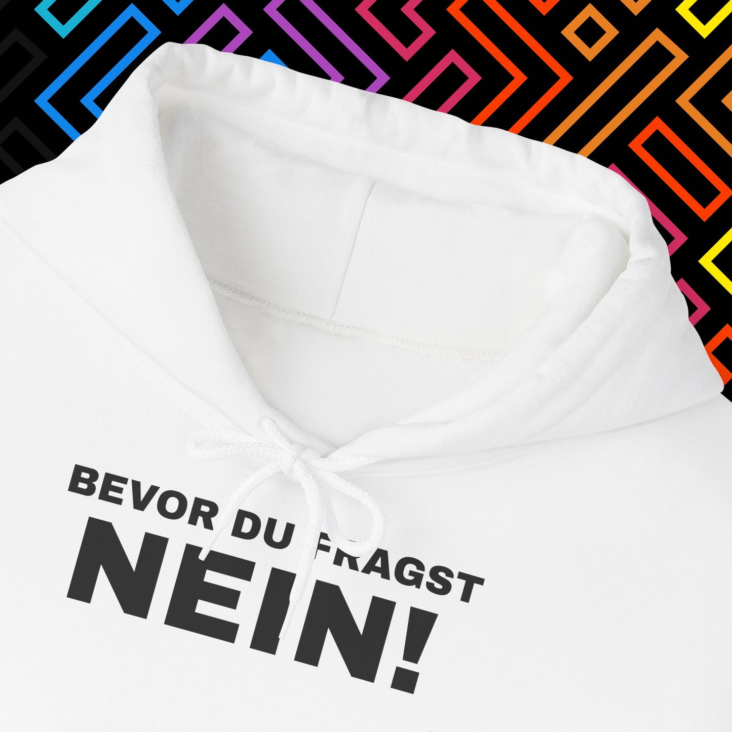 "Bevor du fragst Nein!" Hoodie Unisex