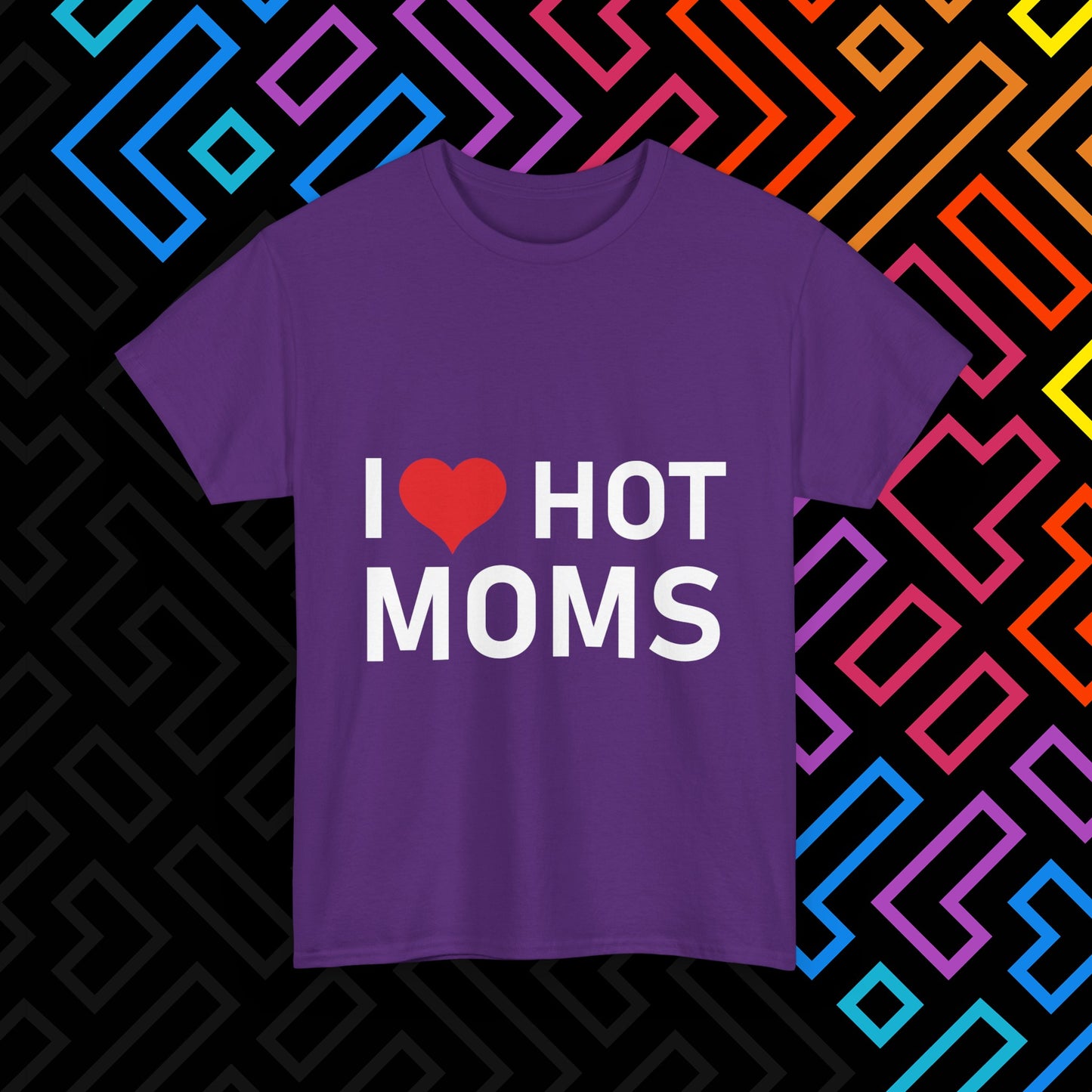 "I ❤️ Hot Moms" T-Shirt Unisex