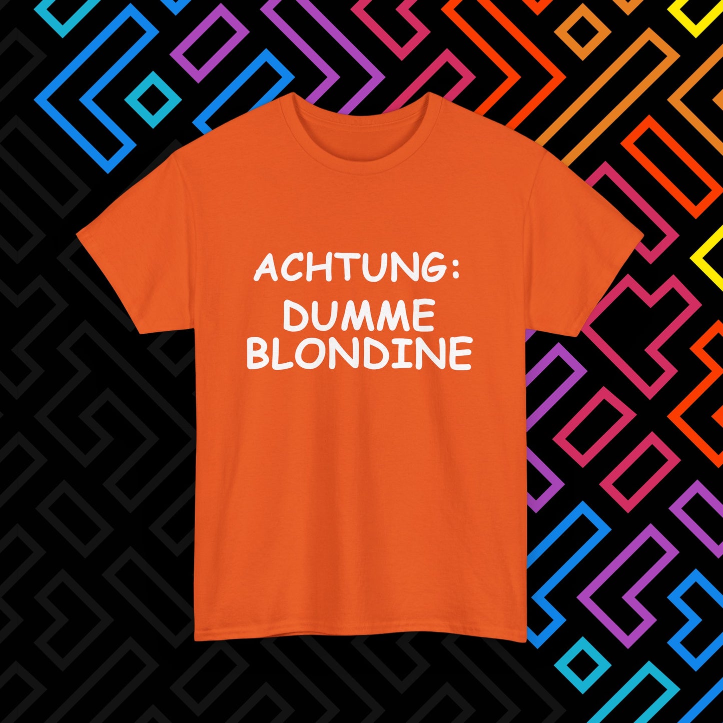 "Dumme Blondine" T-Shirt Unisex