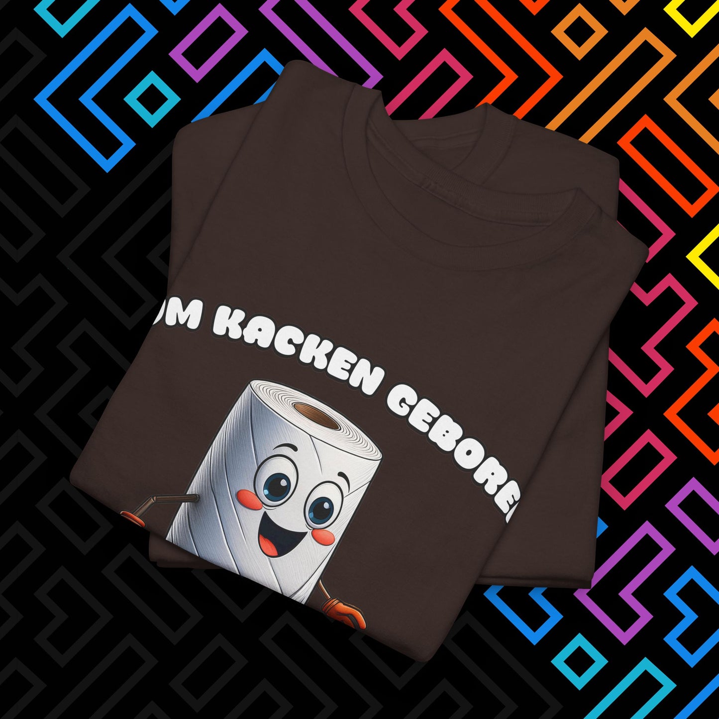 "Zum Kacken geboren" T-Shirt Unisex