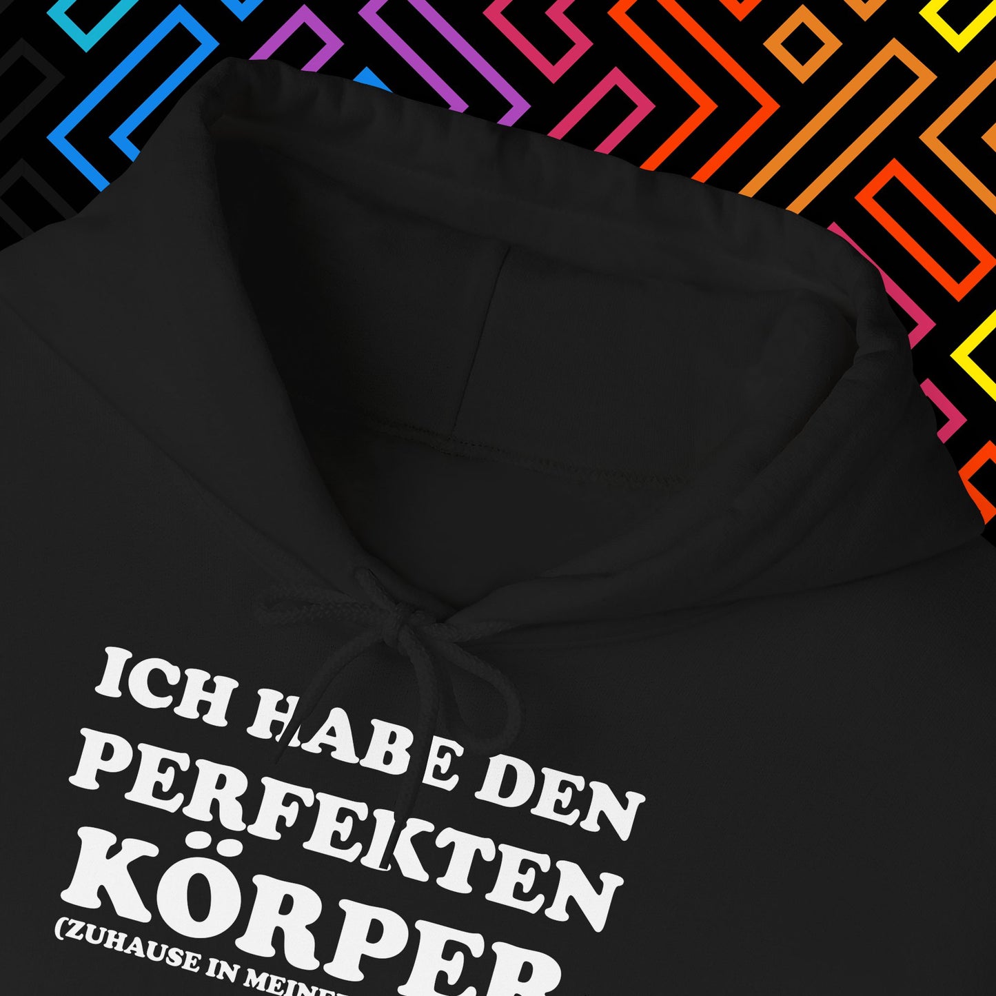 "Ich habe den perfekten Körper" Hoodie Unisex