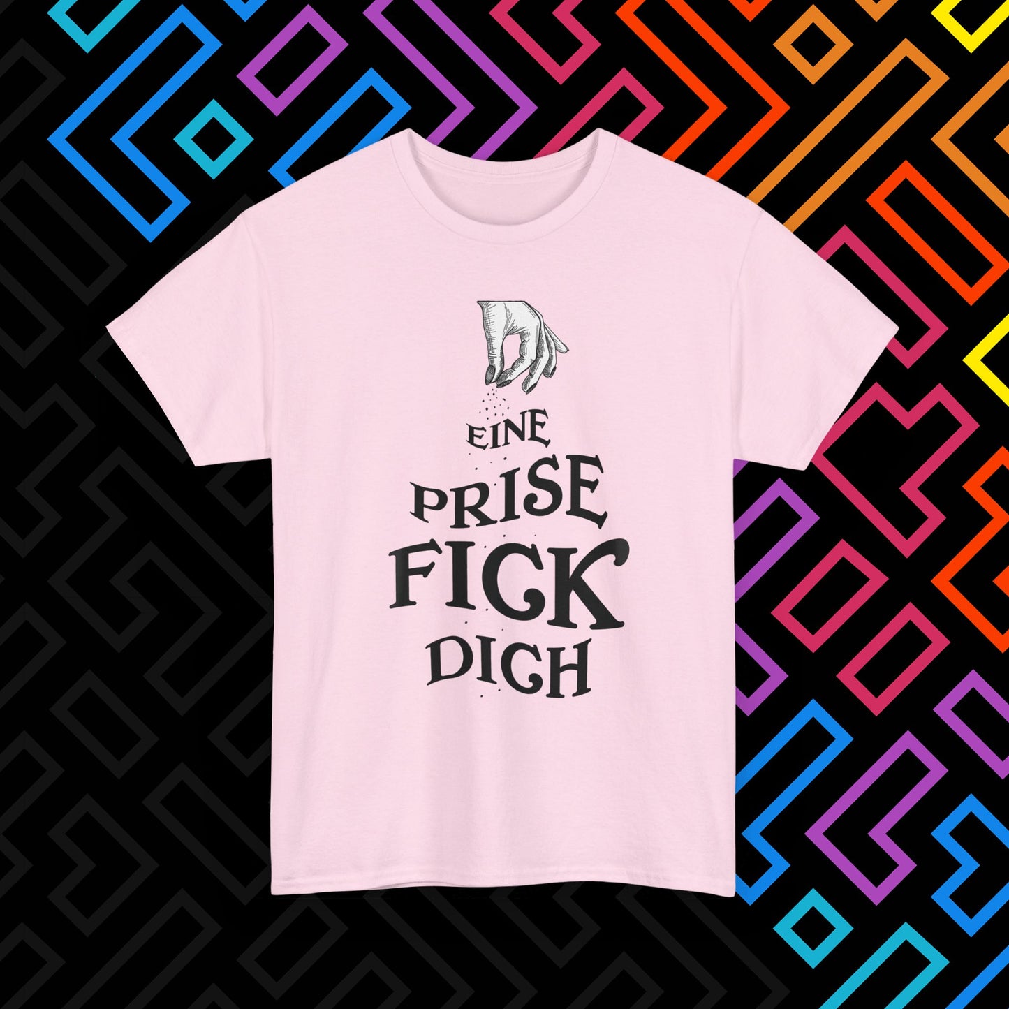 "Eine Prise Fick Dich" T-Shirt Unisex