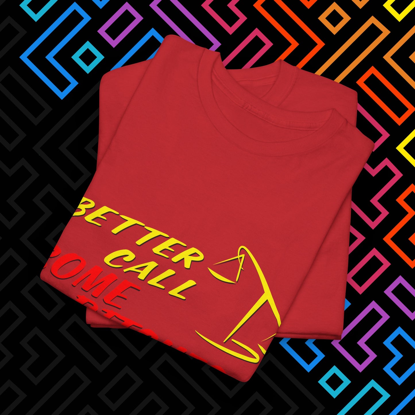 "Better Call Some Bitches" T-Shirt Unisex