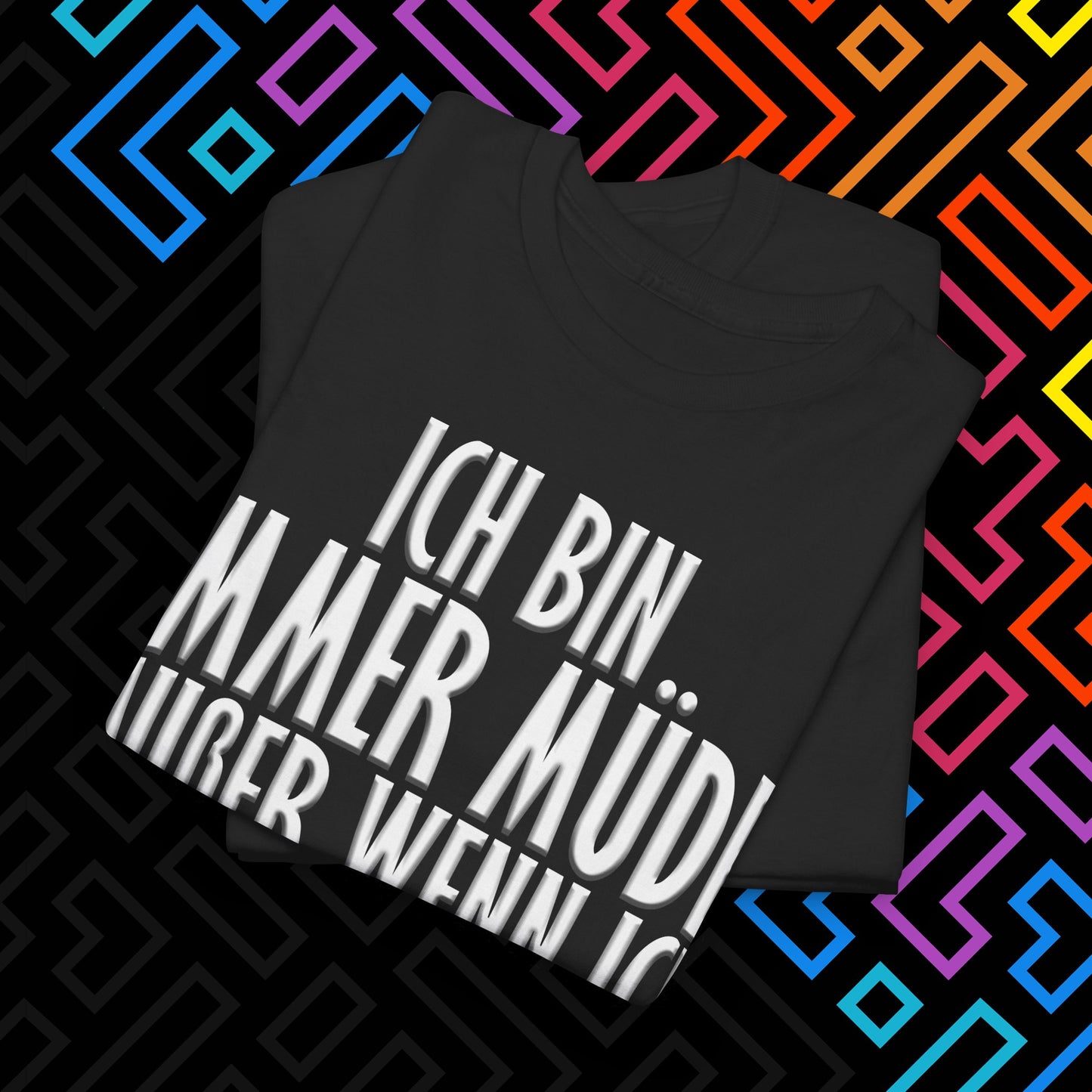 "Immer Müde" T-Shirt Unisex