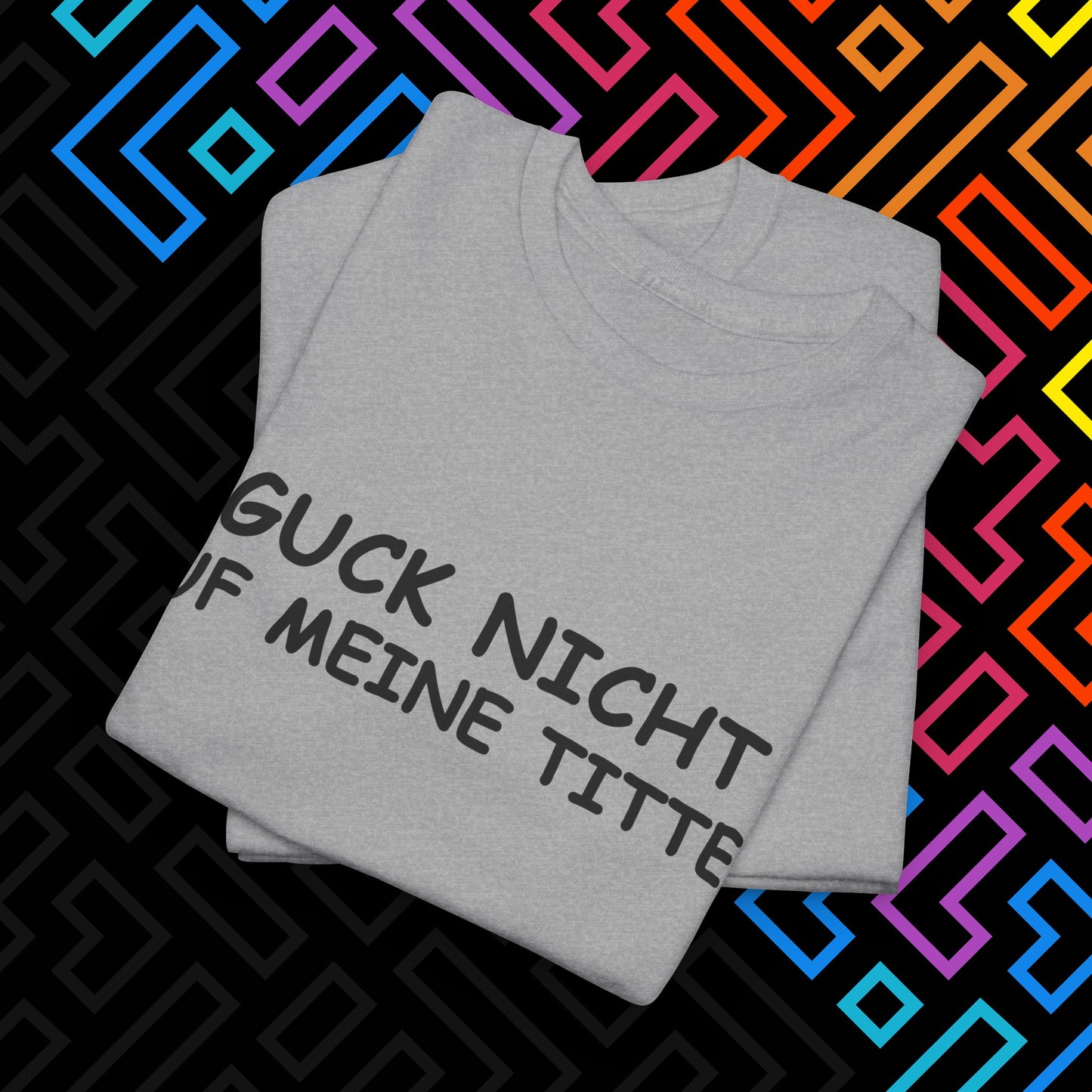 "Guck Nicht" T-Shirt Unisex