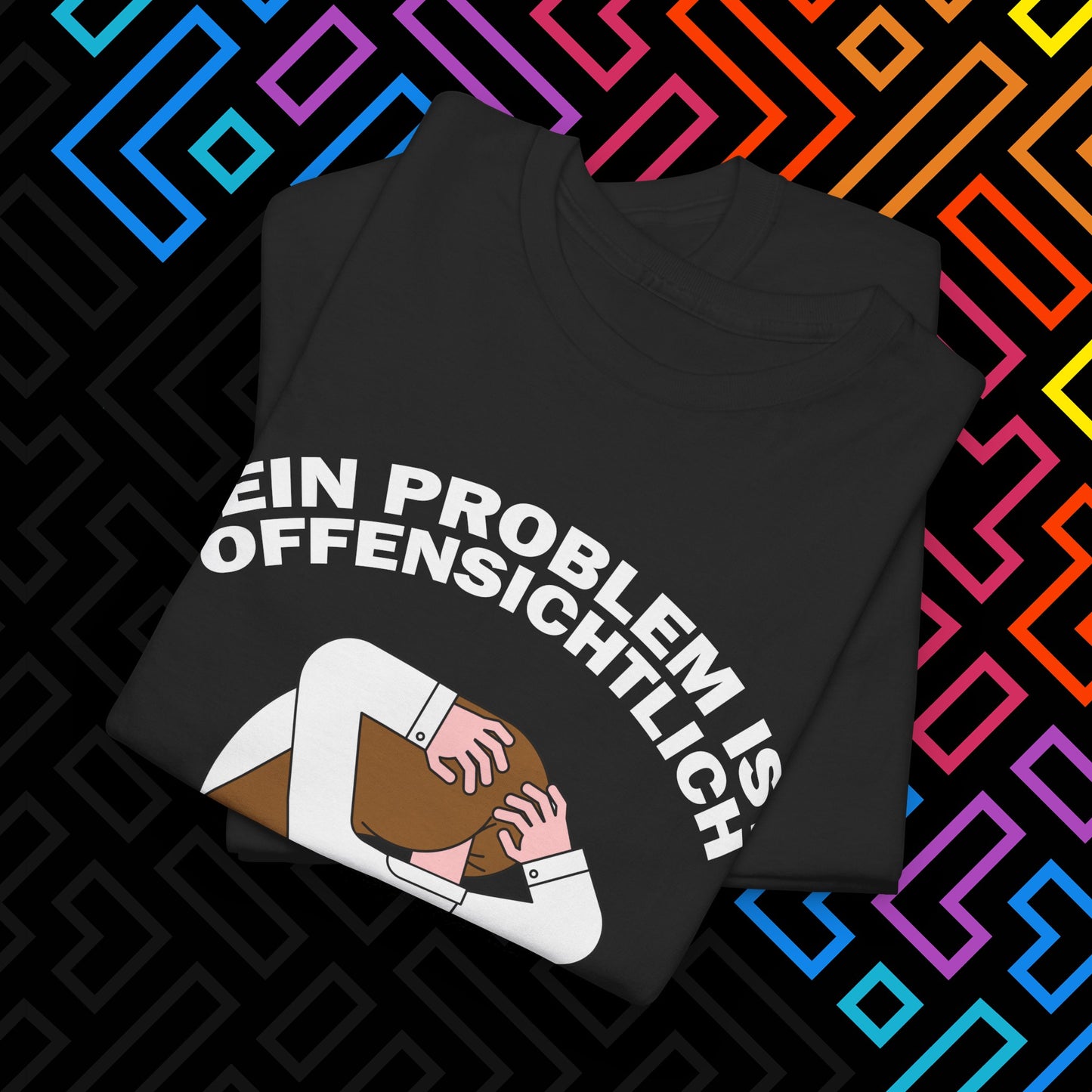 "Dein Problem ist offensichtlich" T-Shirt Unisex