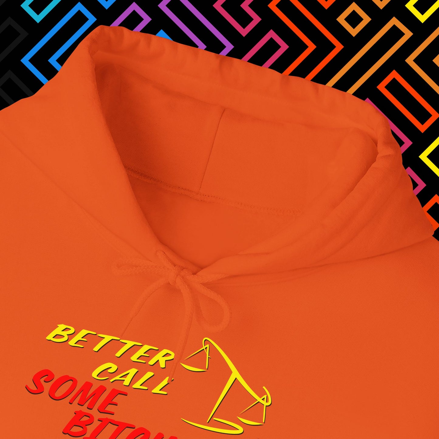 "Better Call Some Bitches" Hoodie Unisex