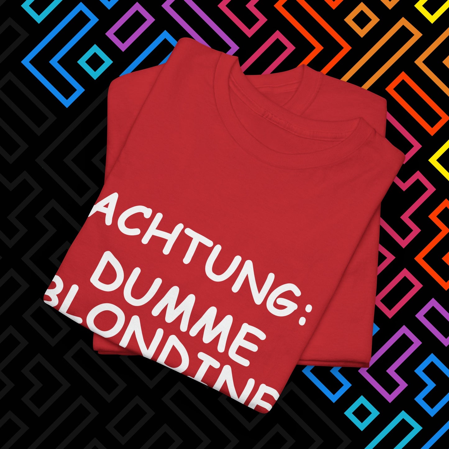"Dumme Blondine" T-Shirt Unisex