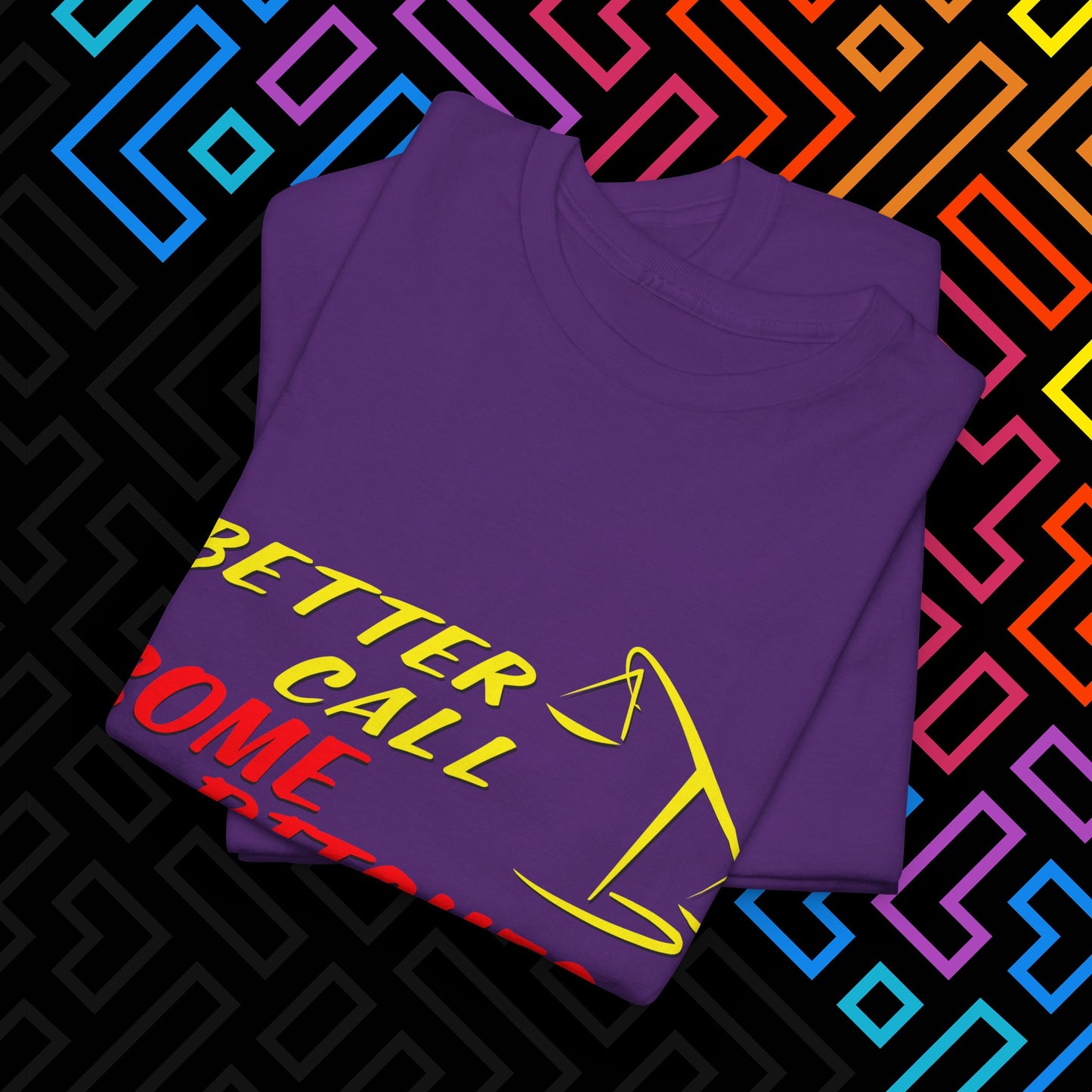 "Better Call Some Bitches" T-Shirt Unisex