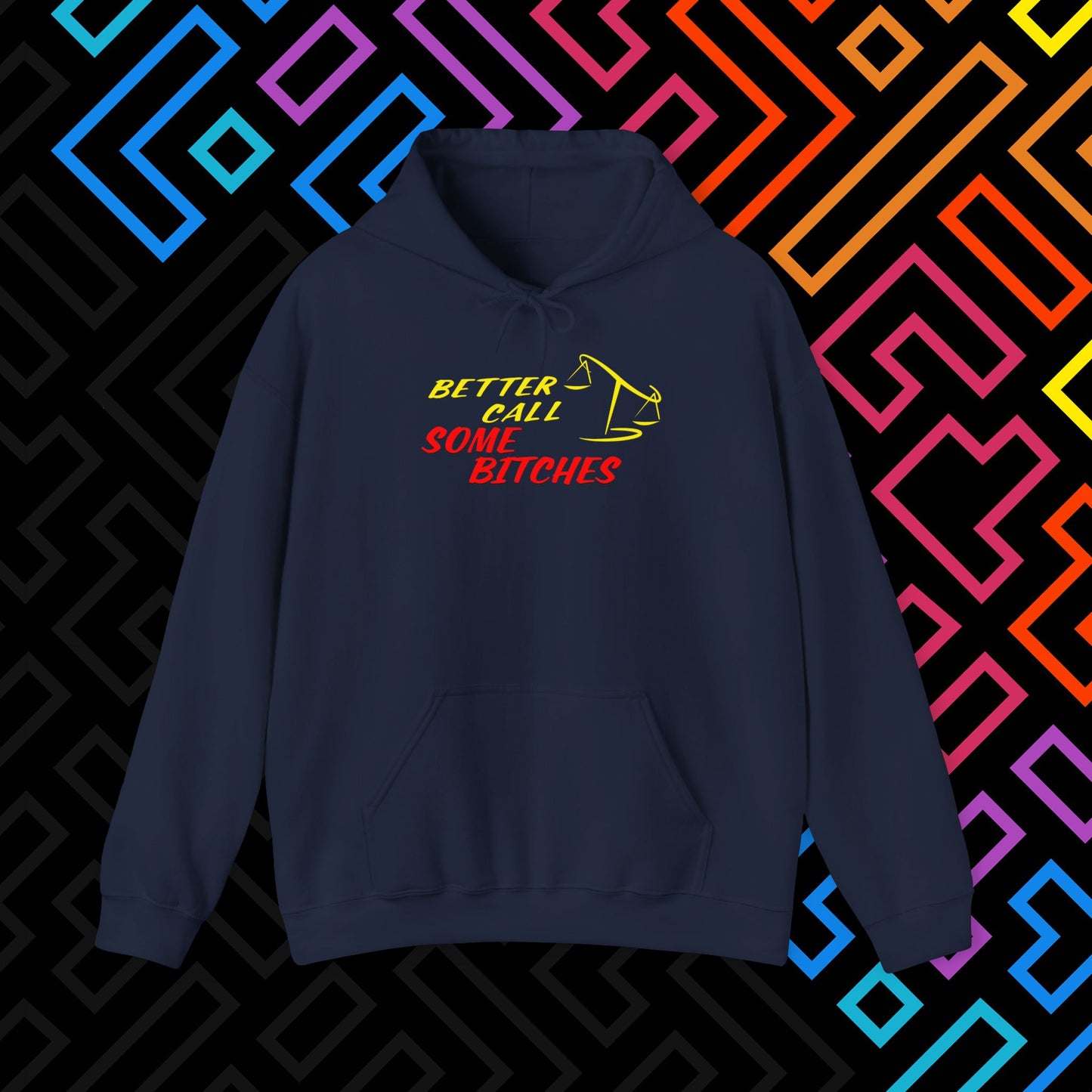 "Better Call Some Bitches" Hoodie Unisex