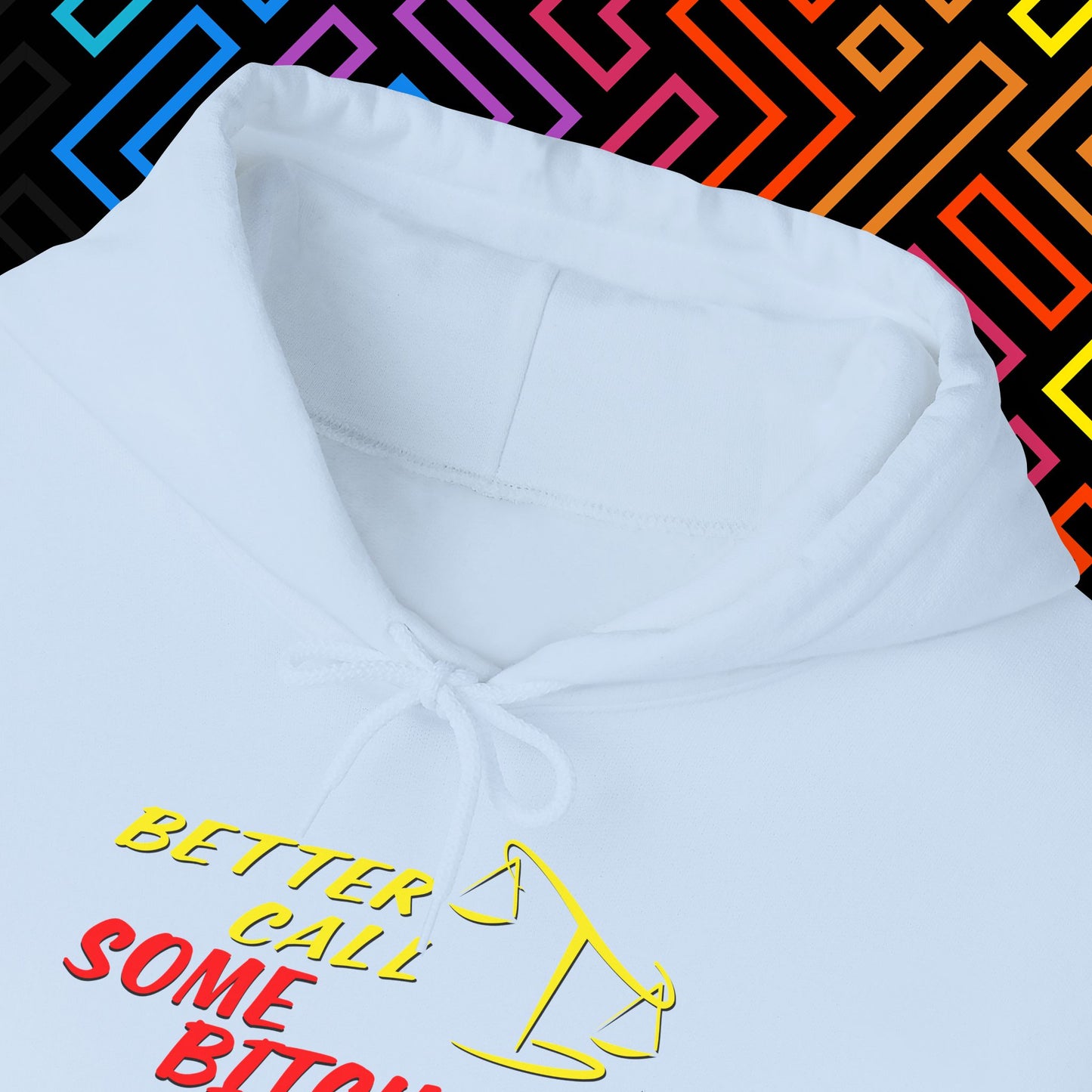 "Better Call Some Bitches" Hoodie Unisex