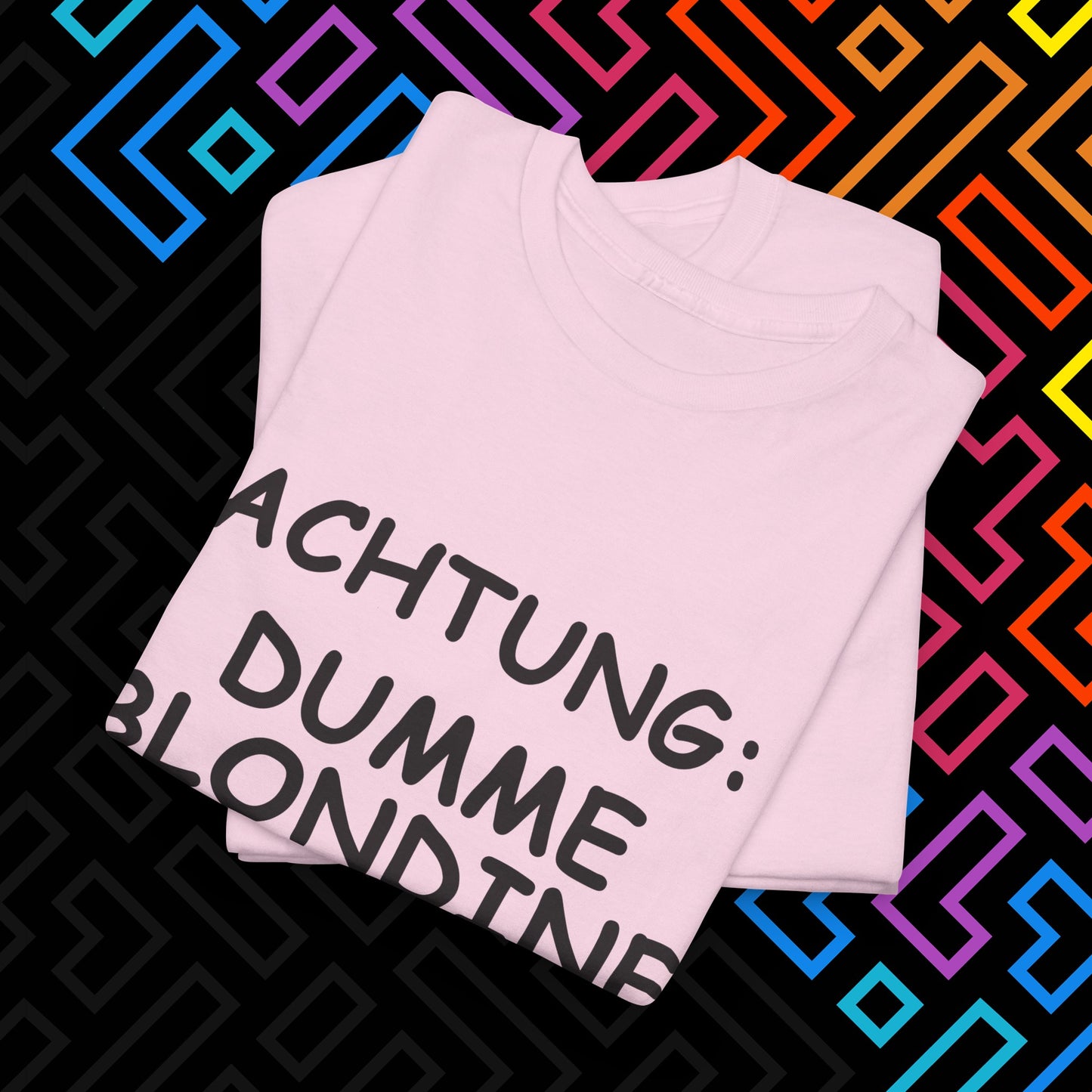 "Dumme Blondine" T-Shirt Unisex