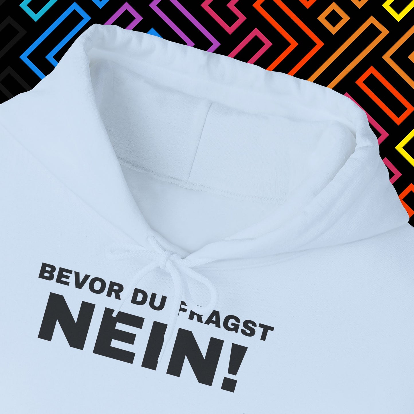 "Bevor du fragst Nein!" Hoodie Unisex