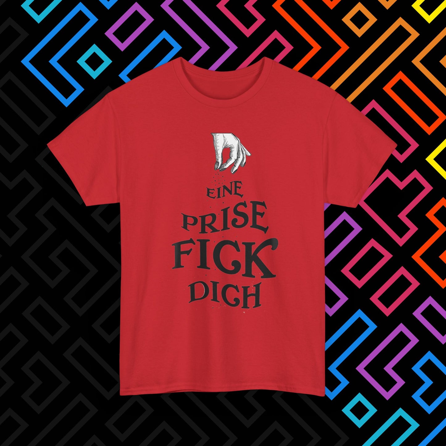 "Eine Prise Fick Dich" T-Shirt Unisex