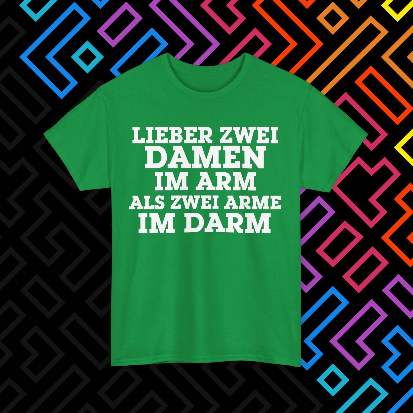 "Lieber zwei Damen im Arm" T-Shirt Unisex