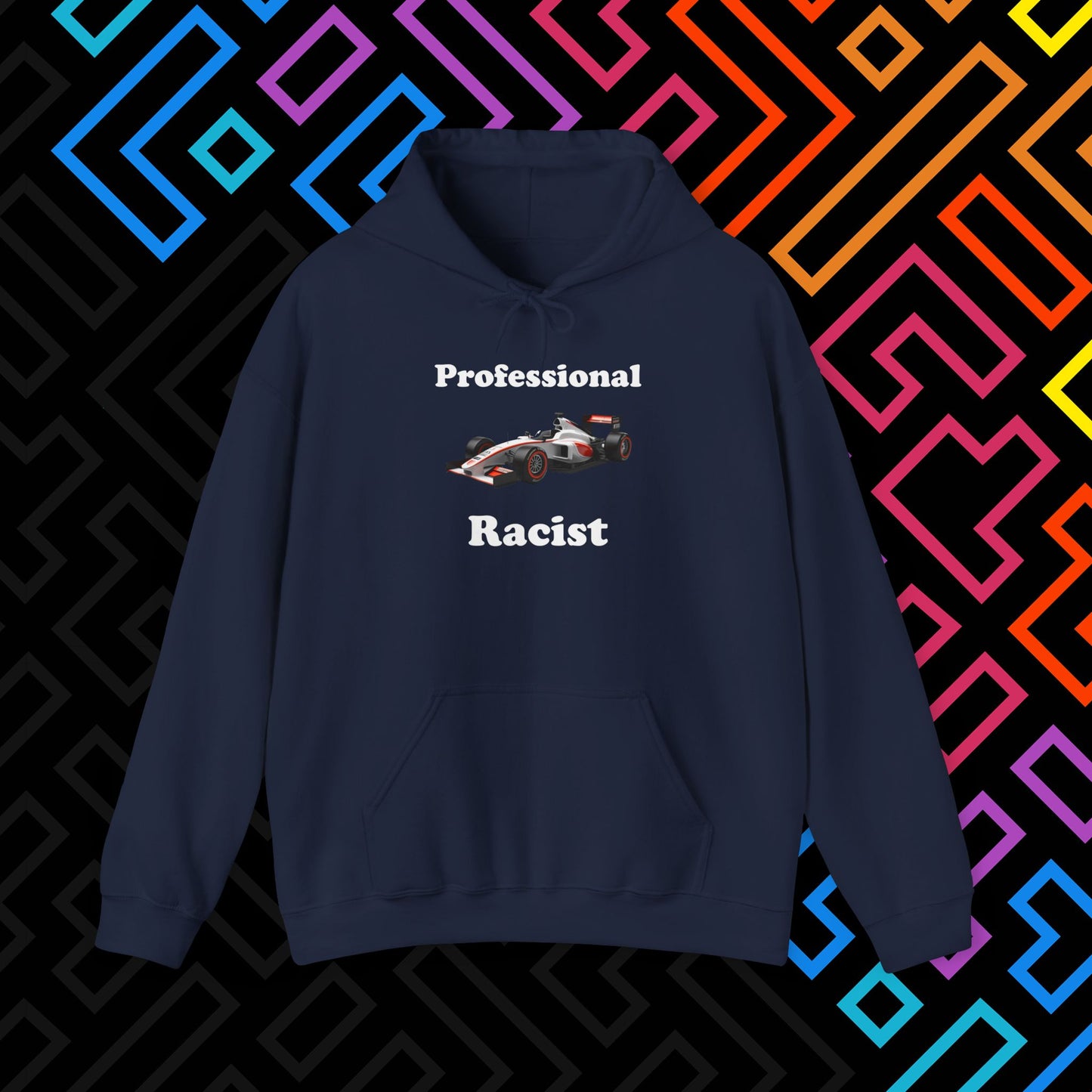 "Professional Racist" Hoodie Unisex