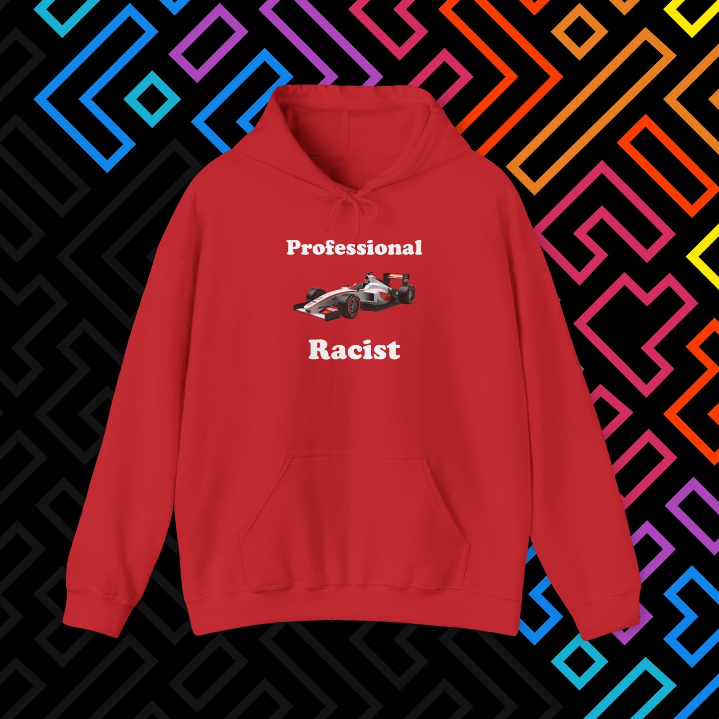 "Professional Racist" Hoodie Unisex