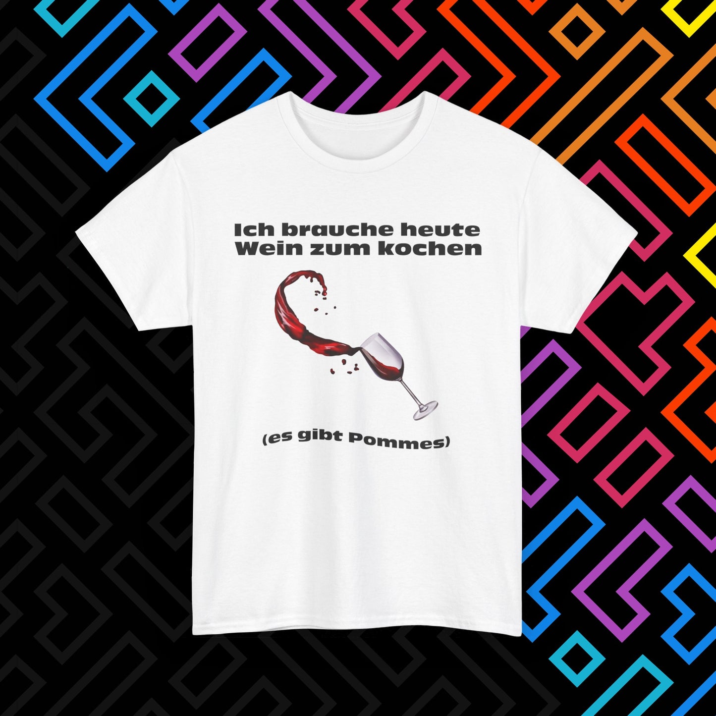 "Wein zum kochen" T-Shirt Unisex