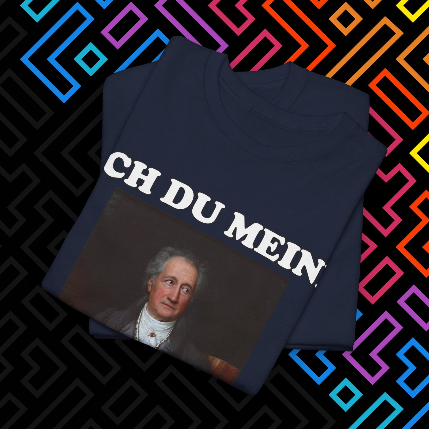 "Ach du meine Goethe" T-Shirt Unisex
