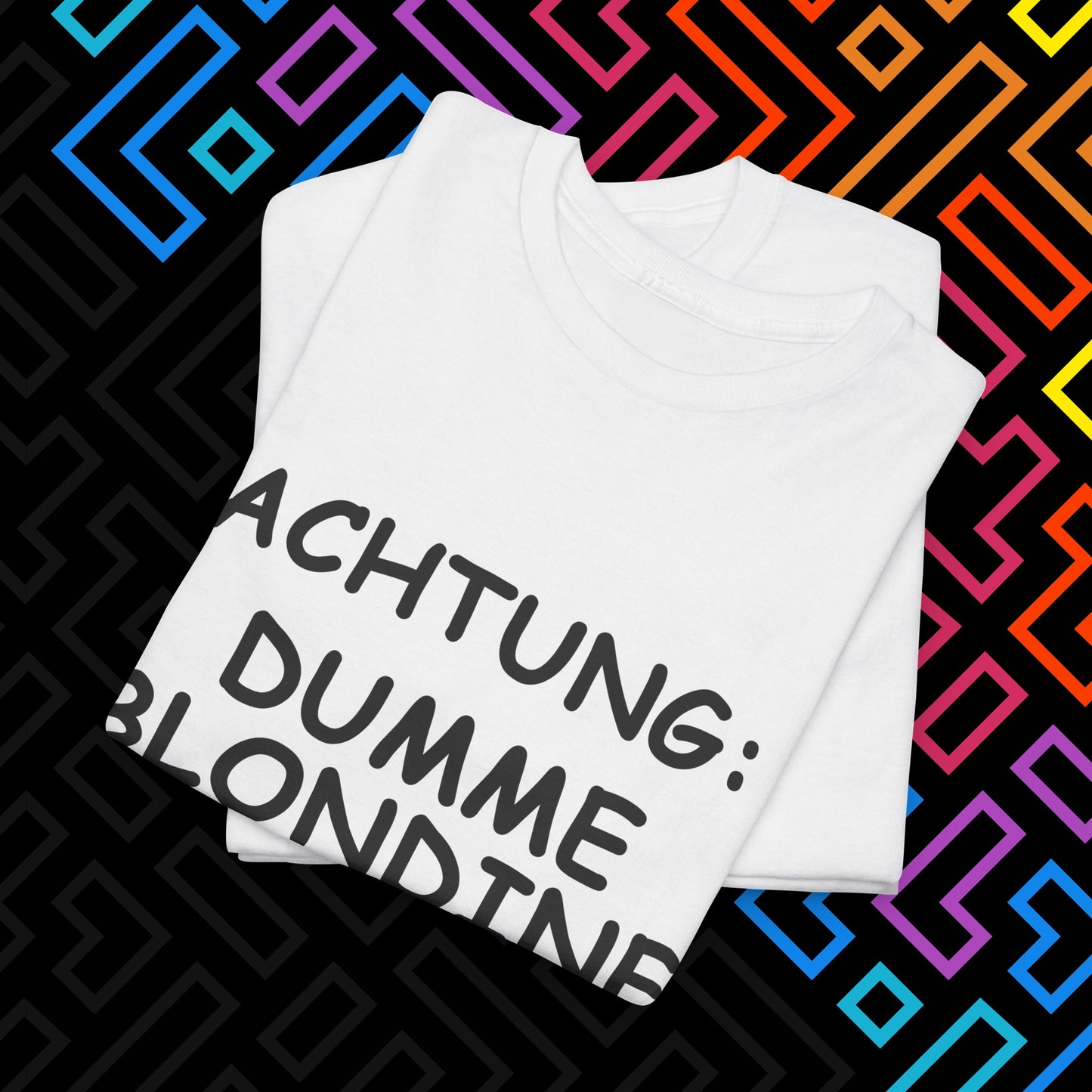 "Dumme Blondine" T-Shirt Unisex