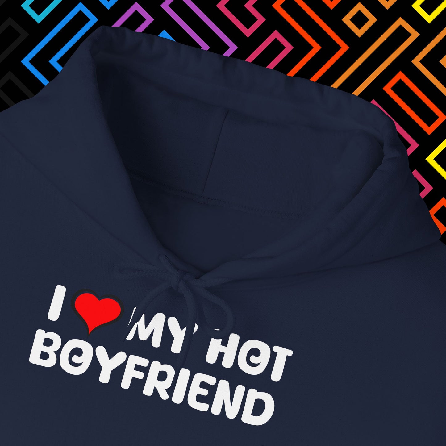 "I ❤️ My Hot Boyfriend" Hoodie Unisex