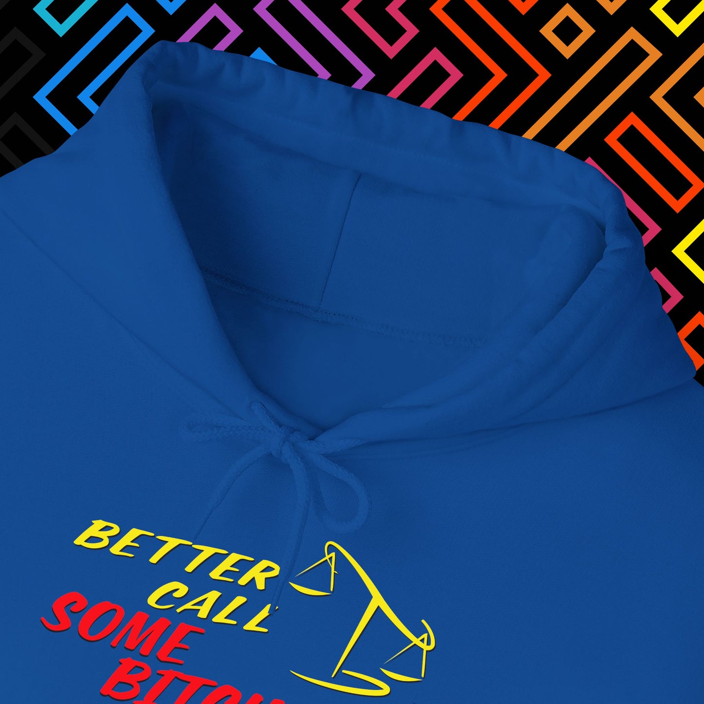 "Better Call Some Bitches" Hoodie Unisex