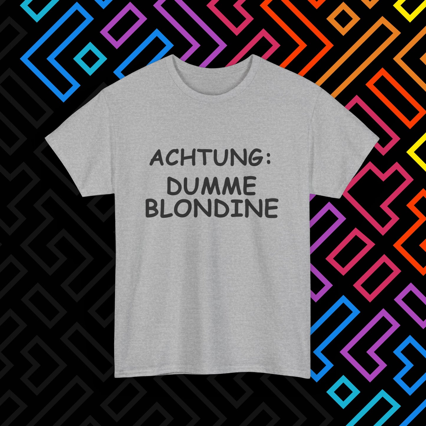 "Dumme Blondine" T-Shirt Unisex