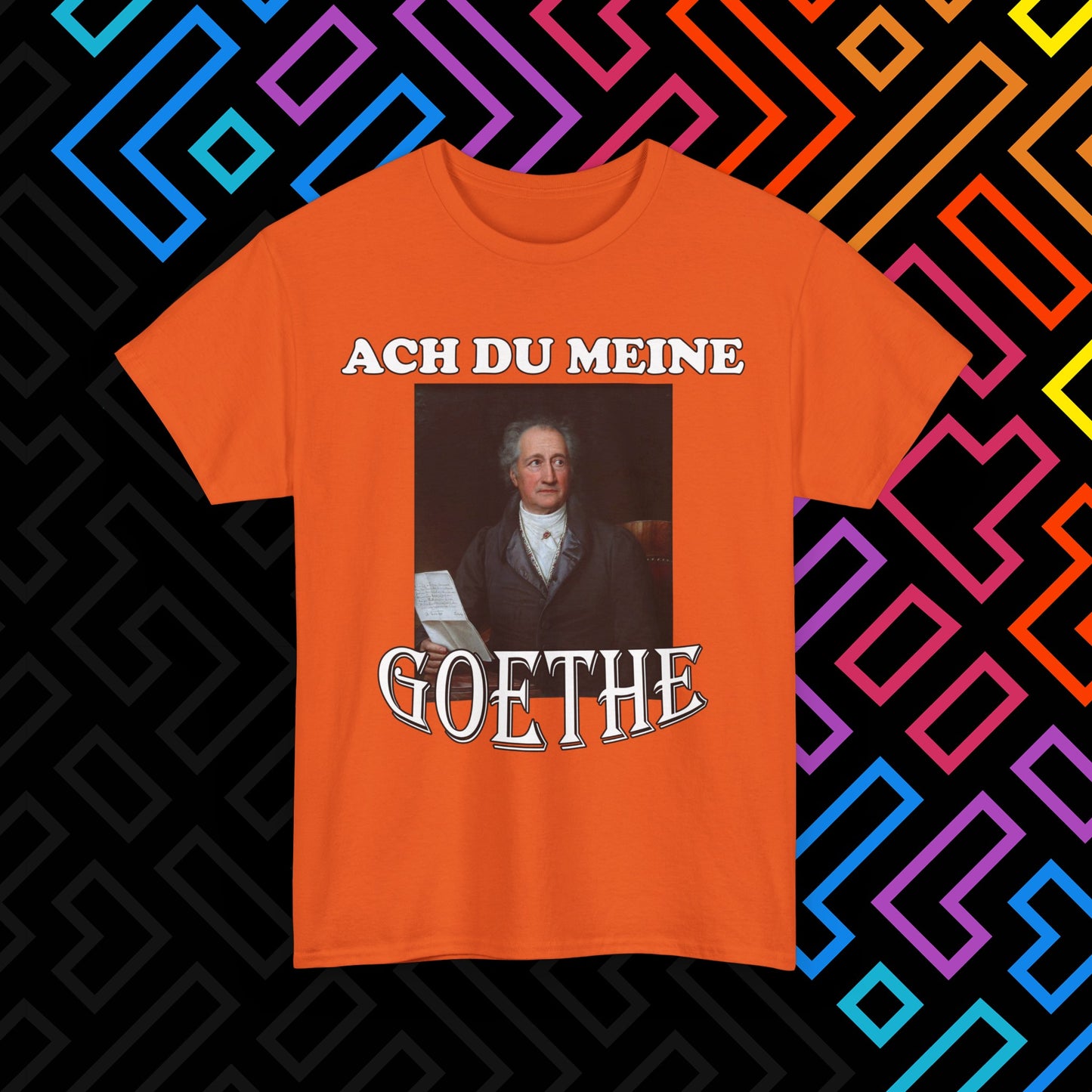 "Ach du meine Goethe" T-Shirt Unisex