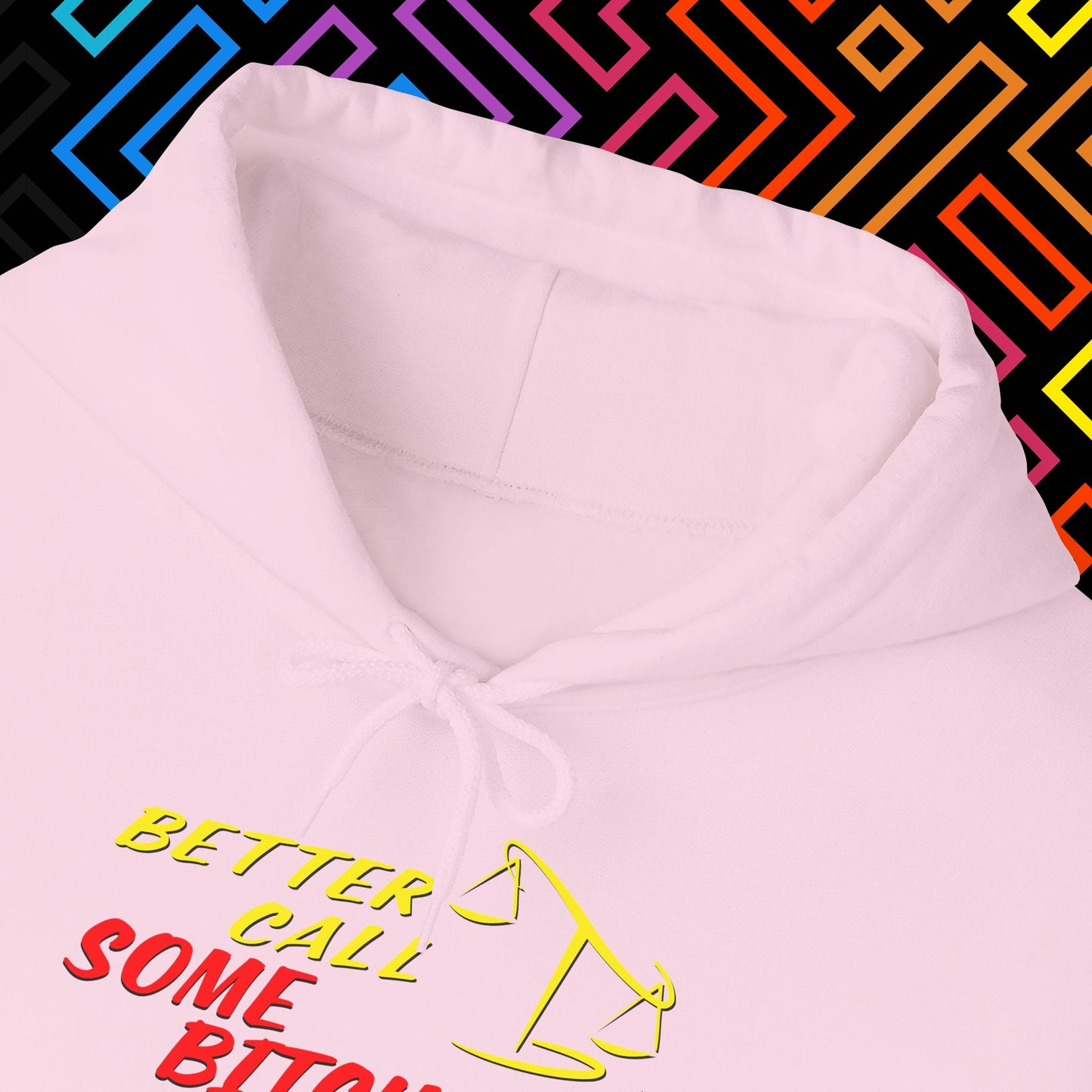"Better Call Some Bitches" Hoodie Unisex