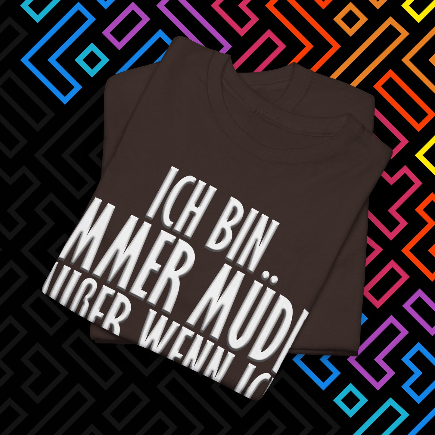 "Immer Müde" T-Shirt Unisex