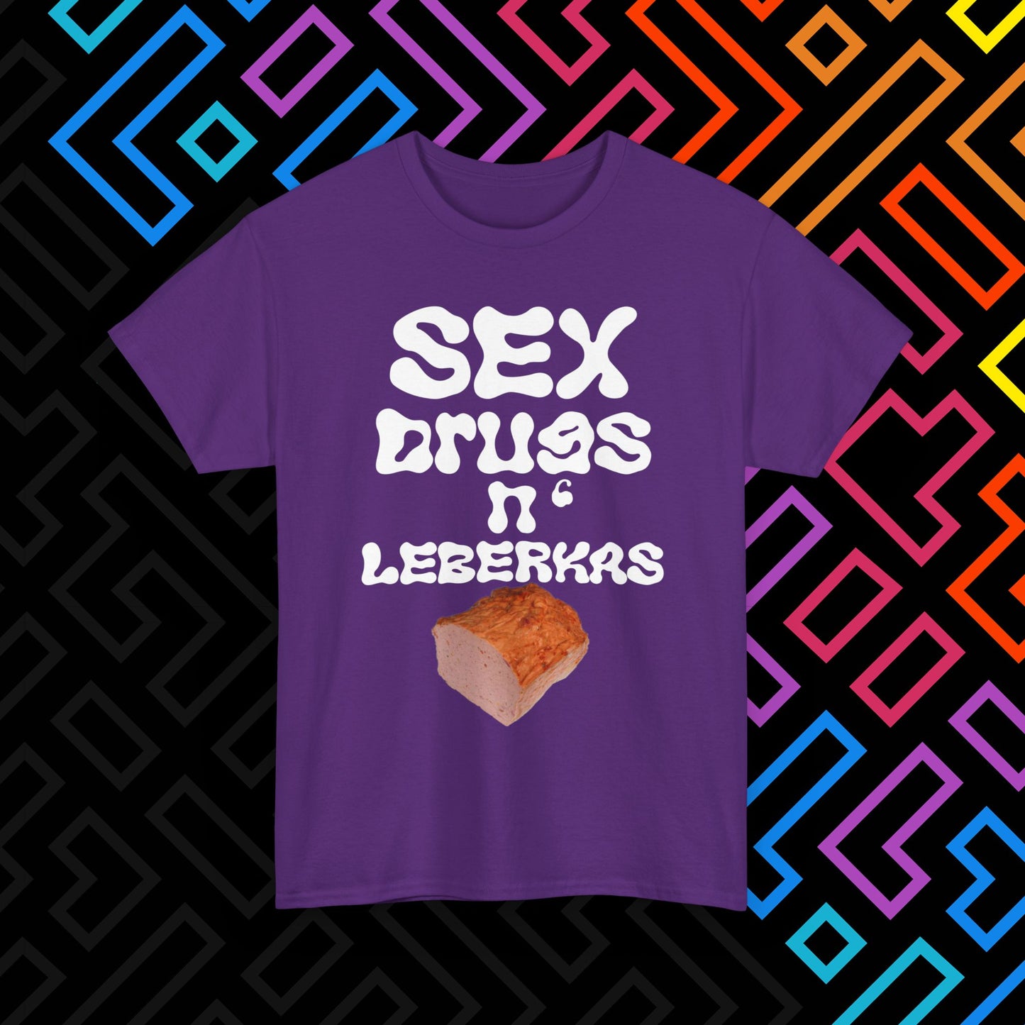"Sex Drugs n' Leberkas" T-Shirt Unisex