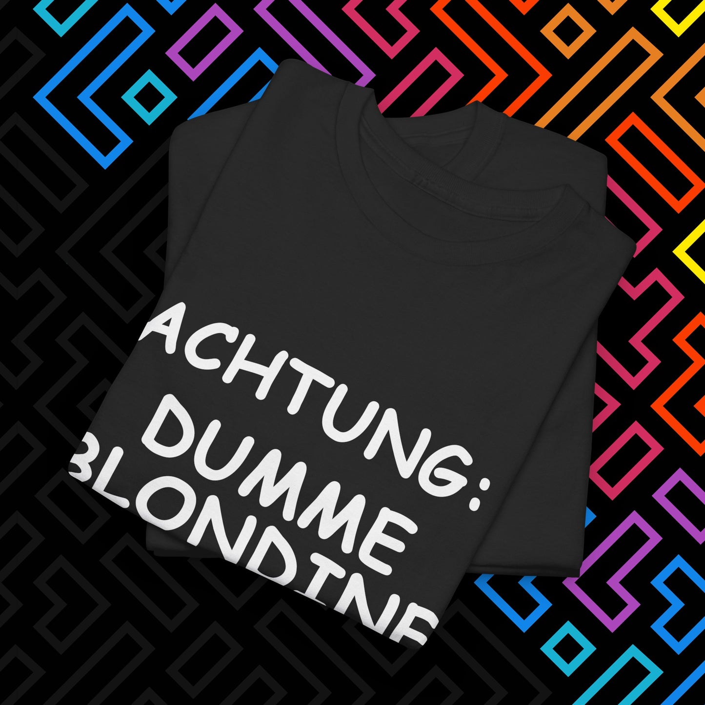 "Dumme Blondine" T-Shirt Unisex