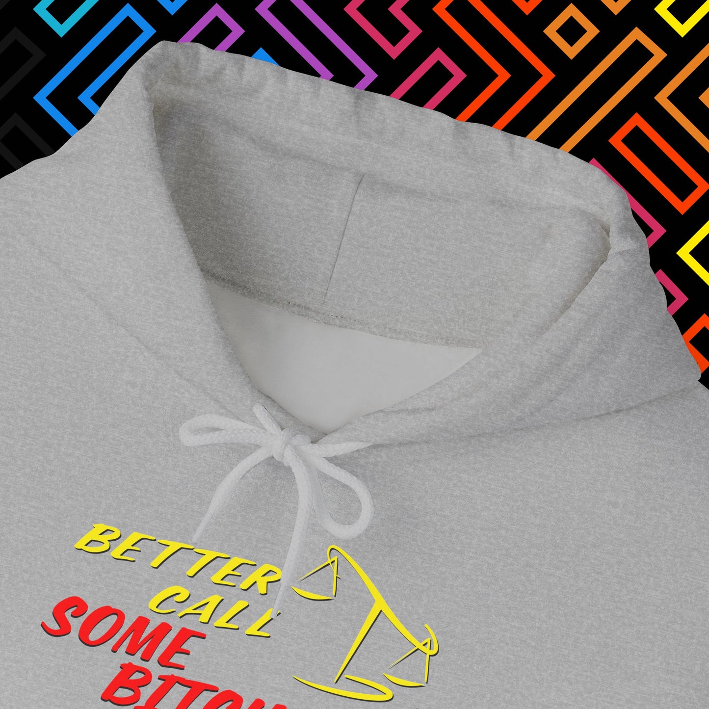 "Better Call Some Bitches" Hoodie Unisex