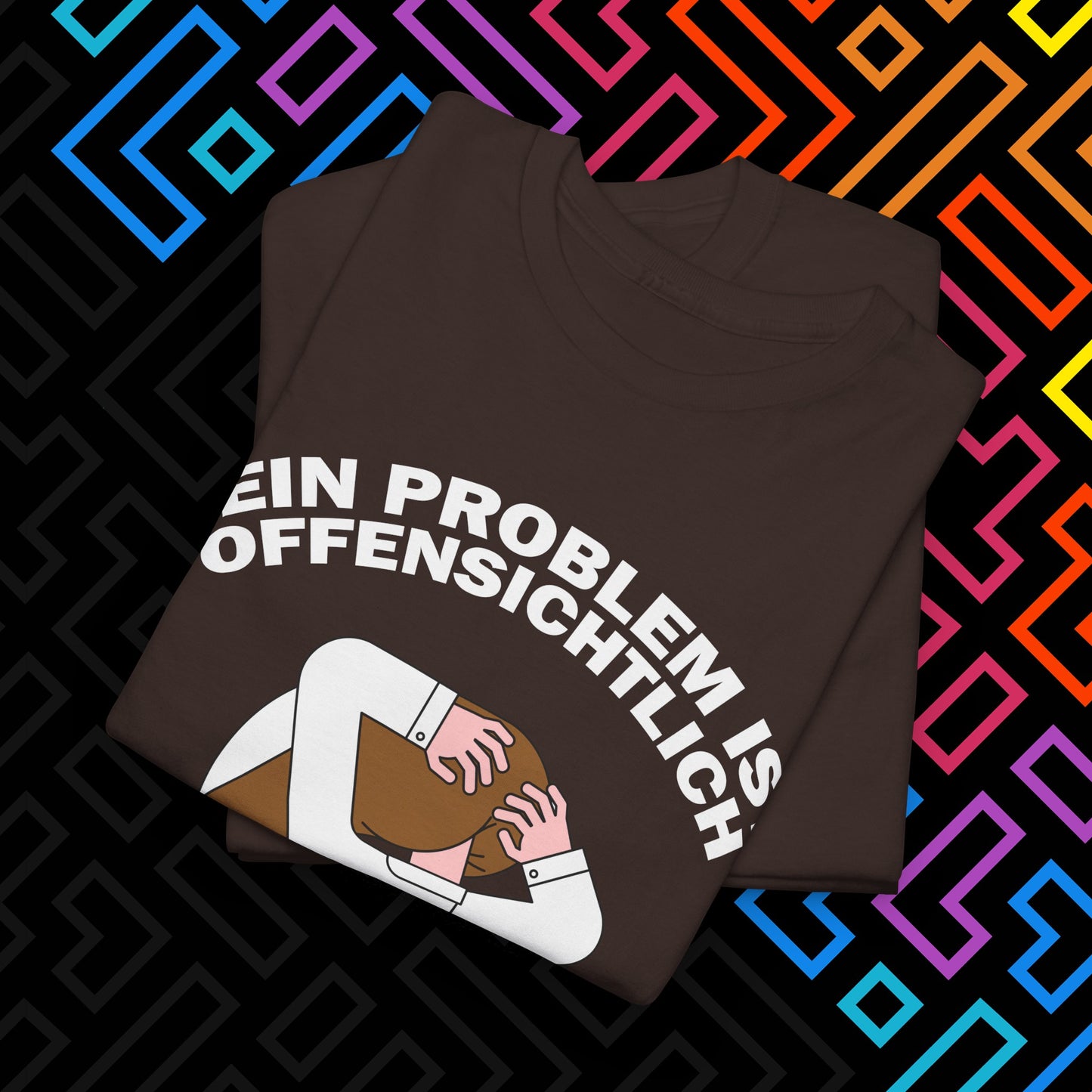 "Dein Problem ist offensichtlich" T-Shirt Unisex