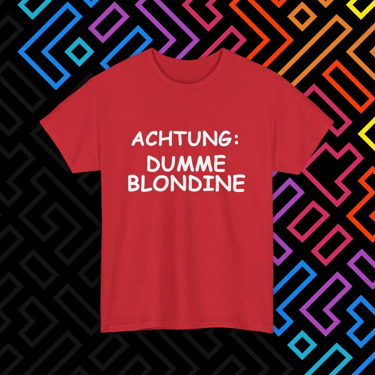 "Dumme Blondine" T-Shirt Unisex