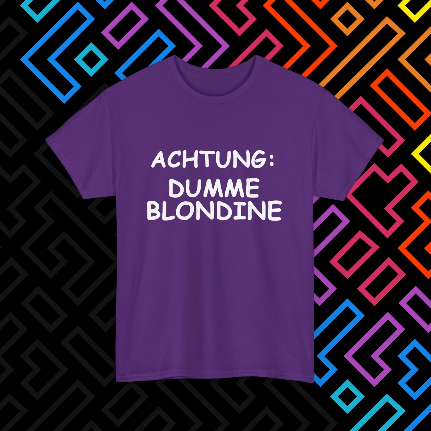 "Dumme Blondine" T-Shirt Unisex