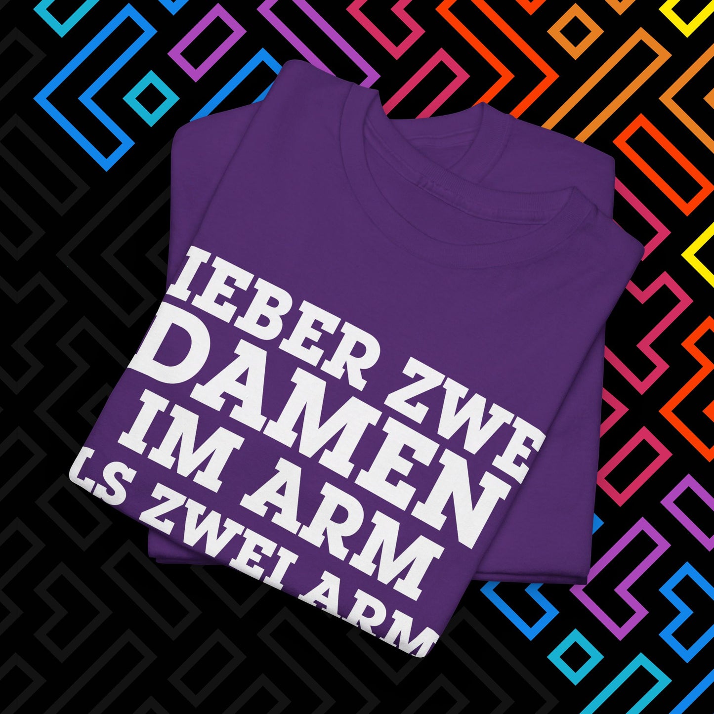 "Lieber zwei Damen im Arm" T-Shirt Unisex