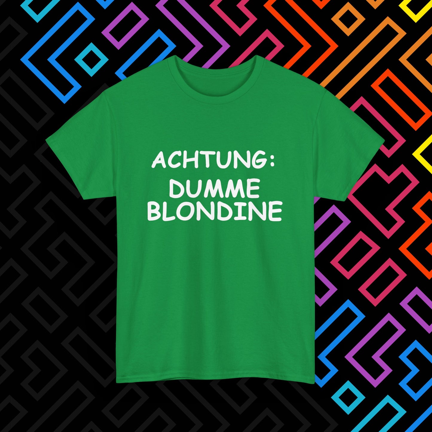 "Dumme Blondine" T-Shirt Unisex