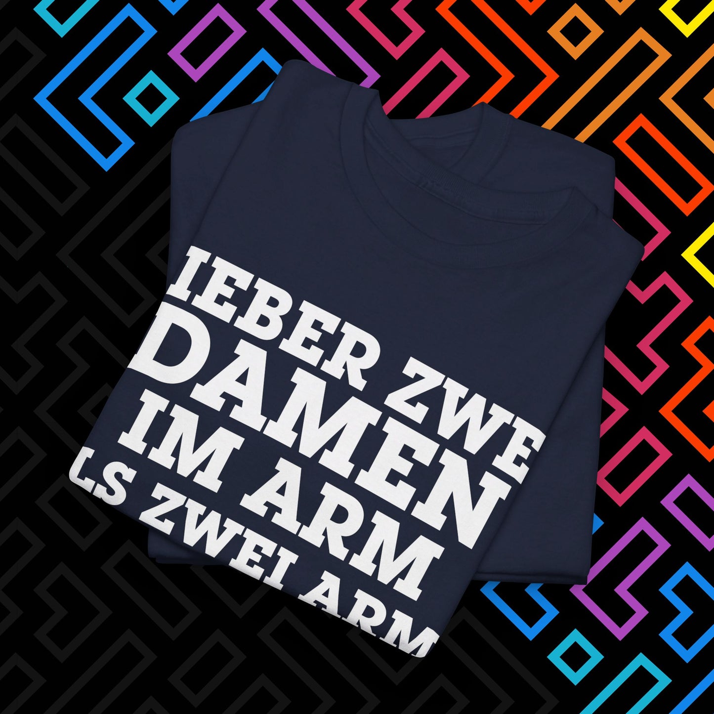"Lieber zwei Damen im Arm" T-Shirt Unisex