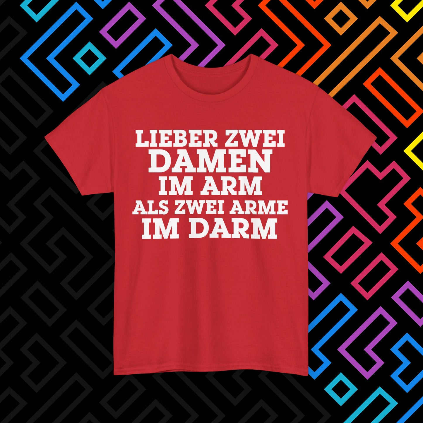 "Lieber zwei Damen im Arm" T-Shirt Unisex