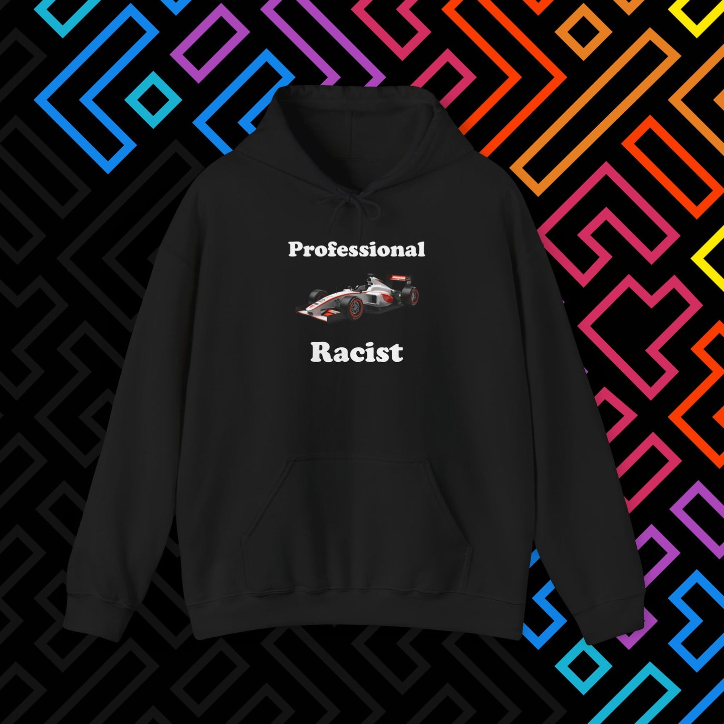 "Professional Racist" Hoodie Unisex