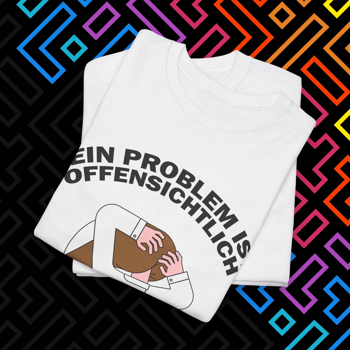 "Dein Problem ist offensichtlich" T-Shirt Unisex