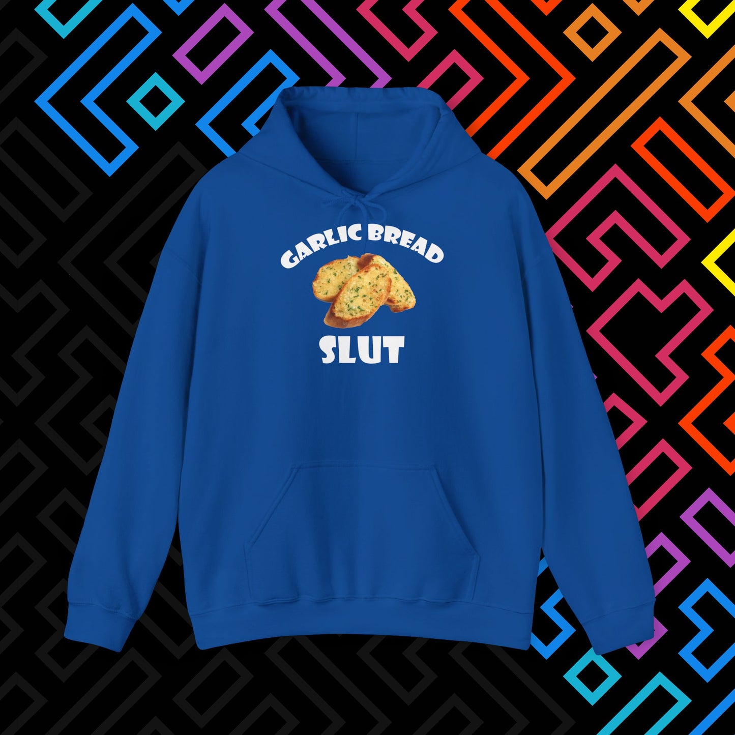 "Garlic Bread Slut" Hoodie Unisex