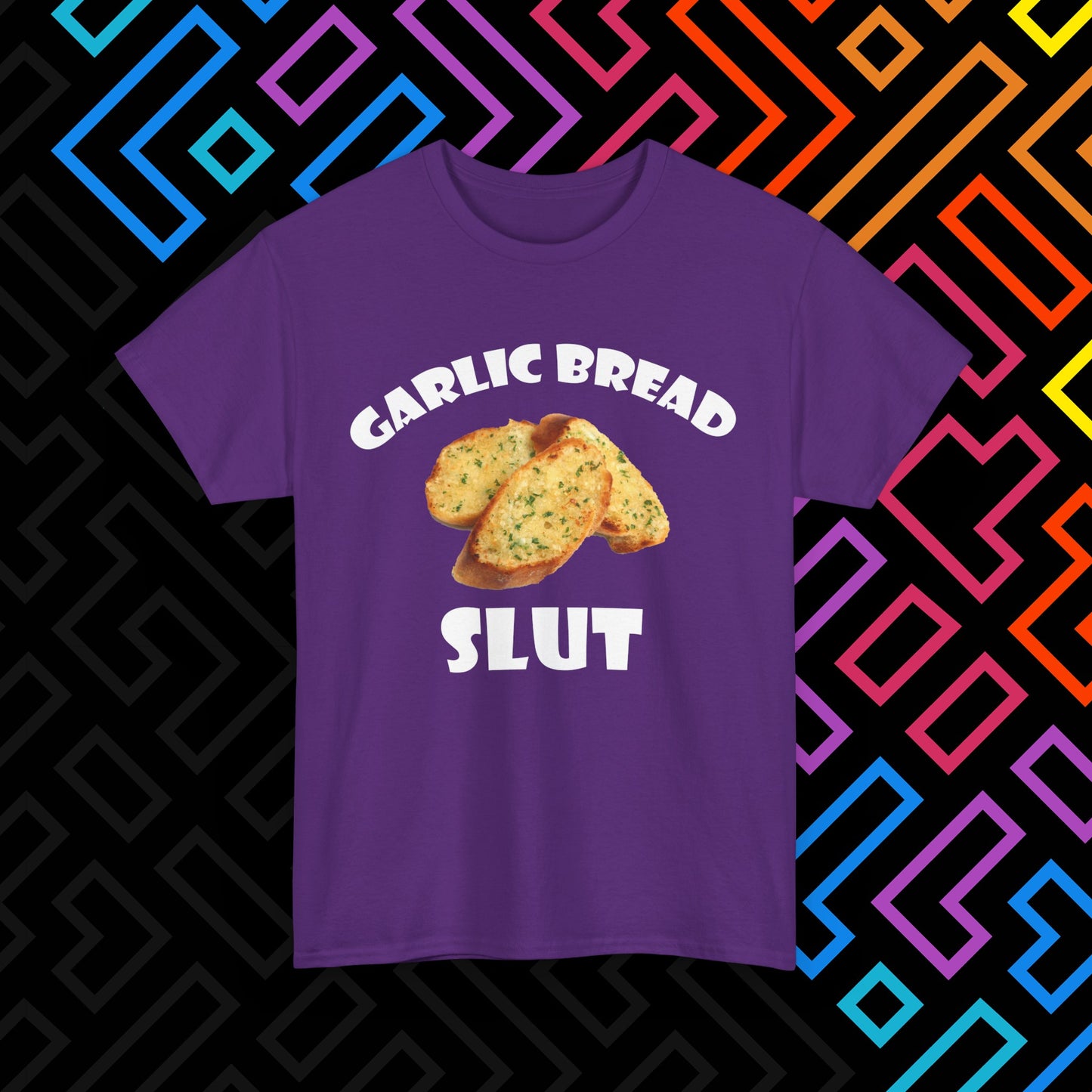 "Garlic Bread Slut" T-Shirt Unisex