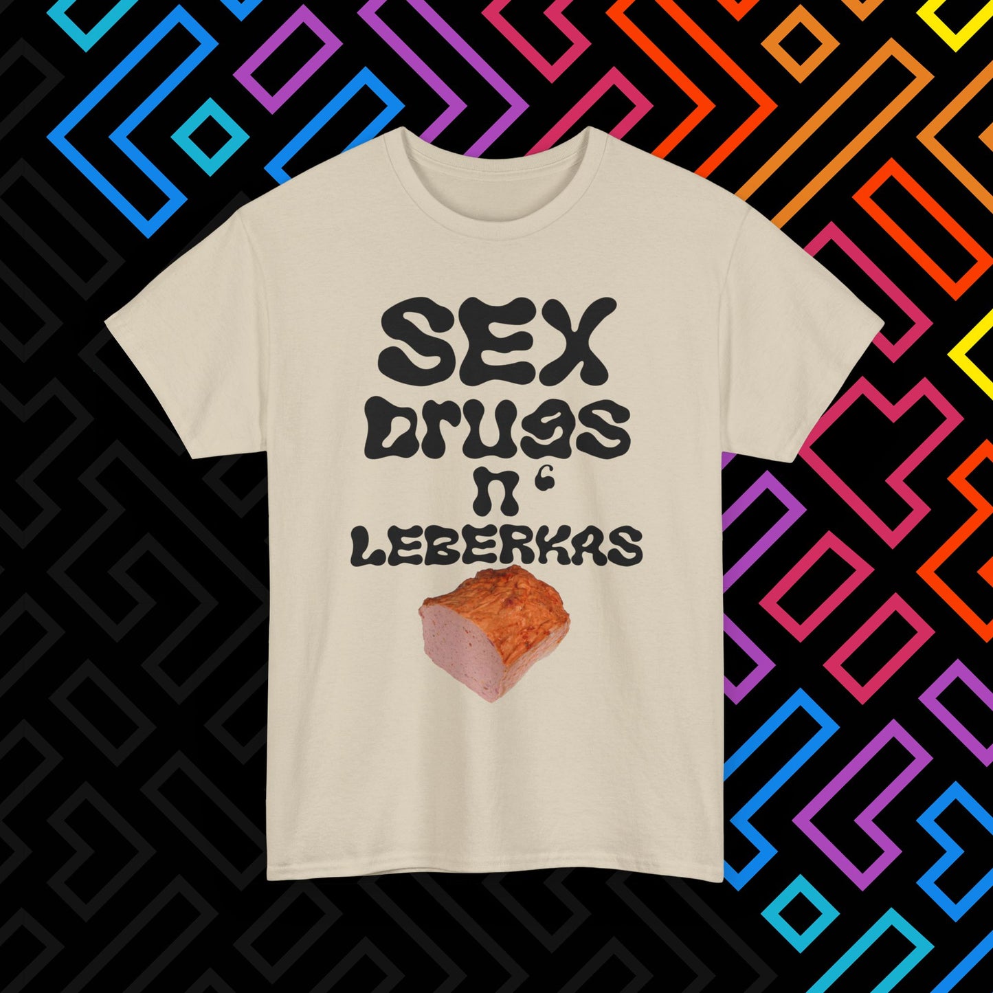 "Sex Drugs n' Leberkas" T-Shirt Unisex