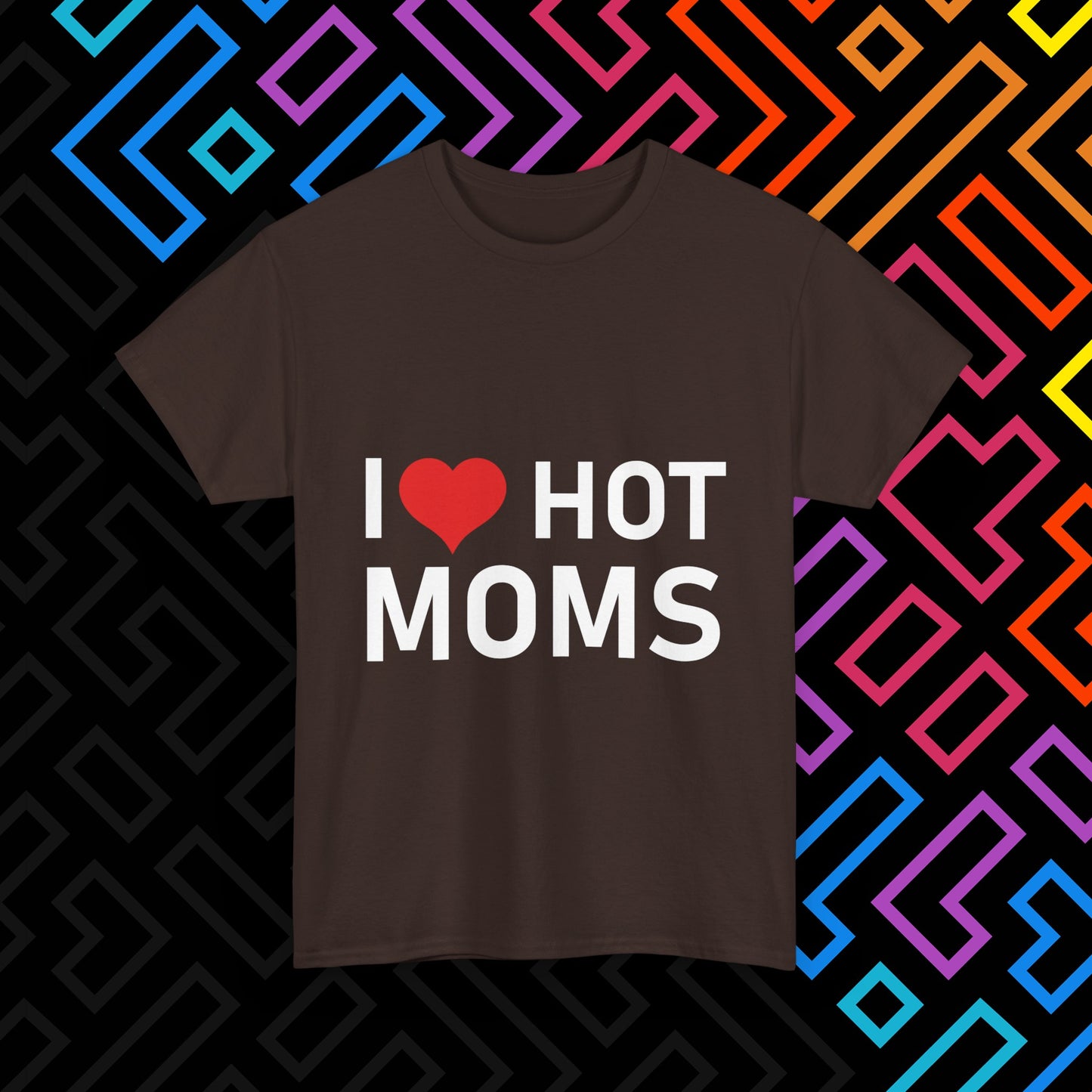 "I ❤️ Hot Moms" T-Shirt Unisex
