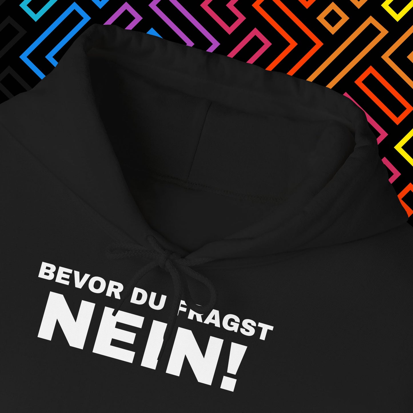 "Bevor du fragst Nein!" Hoodie Unisex
